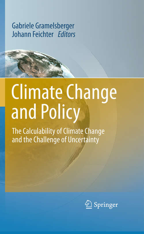 Book cover of Climate Change and Policy: The Calculability of Climate Change and the Challenge of Uncertainty