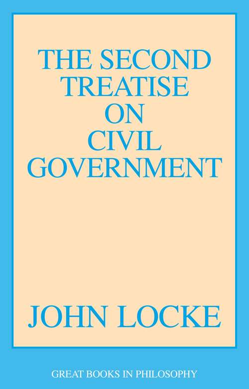 Book cover of The Second Treatise on Civil Government (Great Books in Philosophy)