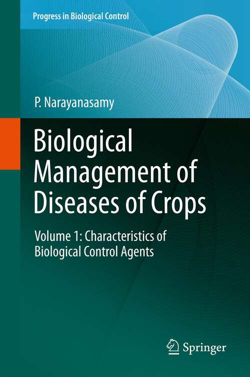 Book cover of Biological Management of Diseases of Crops: Volume 1: Characteristics of Biological Control Agents