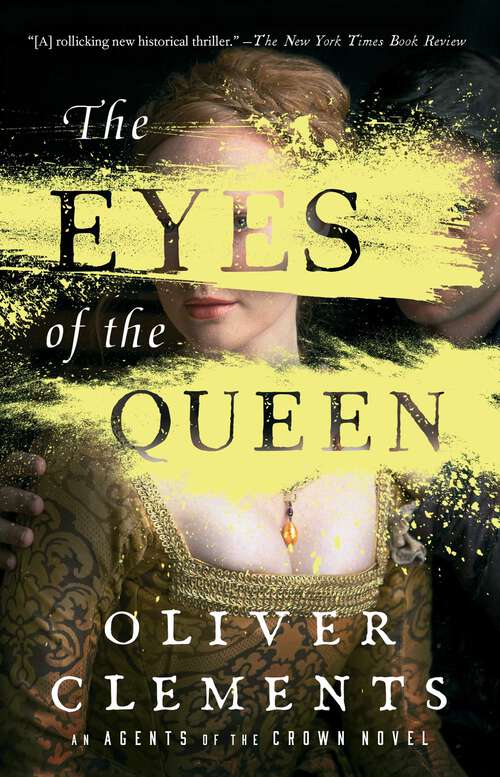 Book cover of The Eyes of the Queen: A Novel (An Agents of the Crown Novel #1)