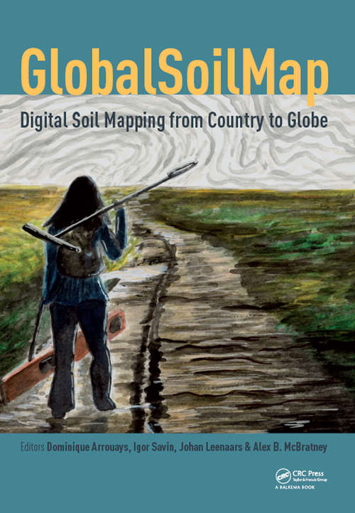 Book cover of GlobalSoilMap - Digital Soil Mapping from Country to Globe: Proceedings of the Global Soil Map 2017 Conference, July 4-6, 2017, Moscow, Russia