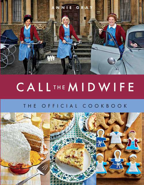 Book cover of Call the Midwife the Official Cookbook