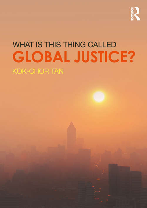 Book cover of What is this thing called Global Justice?