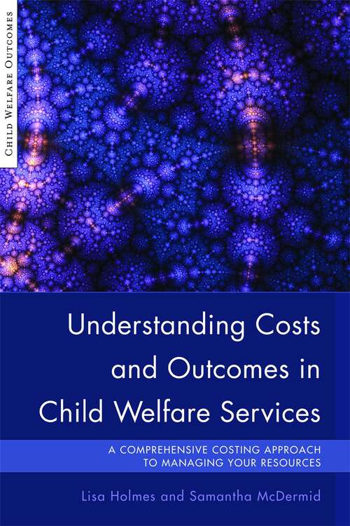 Book cover of Understanding Costs and Outcomes in Child Welfare Services