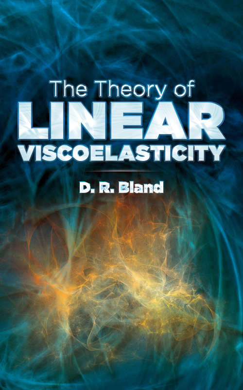 Book cover of The Theory of Linear Viscoelasticity (Dover Books on Physics)