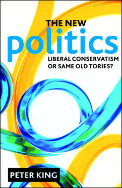 Book cover of The new politics: Liberal Conservatism or same old Tories?
