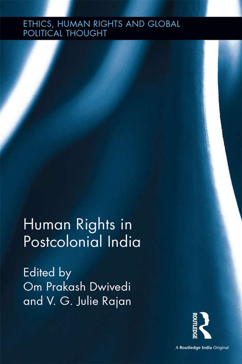 Human Rights in Postcolonial India (Ethics, Human Rights and Global Political Thought)