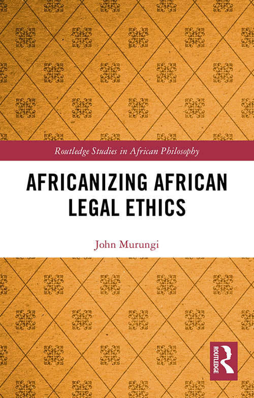 Book cover of Africanizing African Legal Ethics (Routledge Studies in African Philosophy)