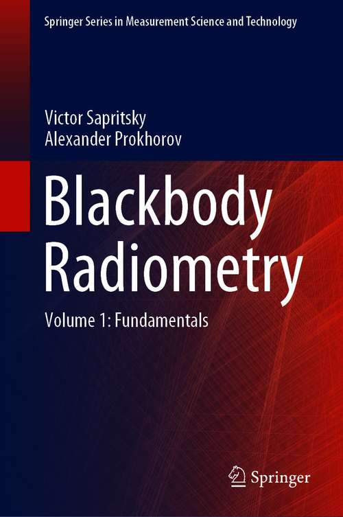 Blackbody Radiometry: Volume 1: Fundamentals (Springer Series in Measurement Science and Technology)