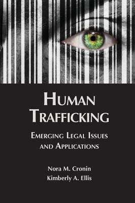 Book cover of Human Trafficking: Emerging Legal Issues and Applications