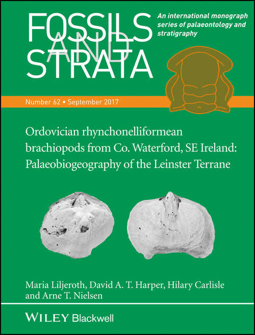 Ordovician rhynchonelliformean brachiopods from Co. Waterford, SE Ireland: Palaeobiogeography of the Leinster Terrane (Fossils and Strata Monograph Series #124)