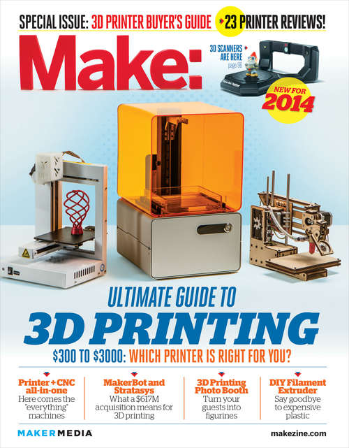 Book cover of Make: Ultimate Guide to 3D Printing 2014