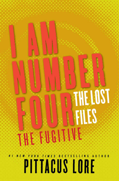 Book cover of I Am Number Four: The Fugitive