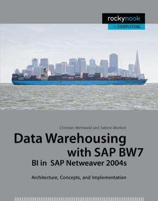 Book cover of Data Warehousing with SAP BW7 BI in SAP Netweaver 2004s