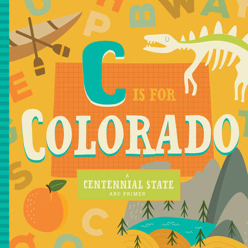 Book cover of C Is for Colorado (ABC Regional Board Books)