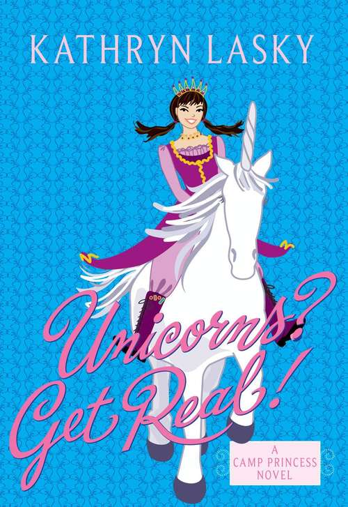 Book cover of Camp Princess 2: Unicorns? Get Real!