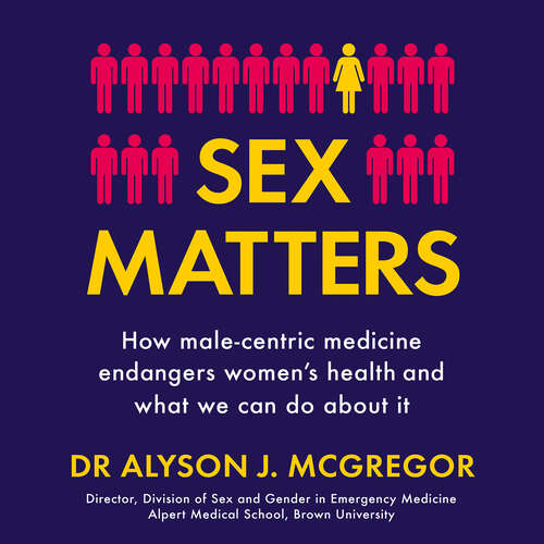 Book cover of Sex Matters: How male-centric medicine endangers women's health and what we can do about it