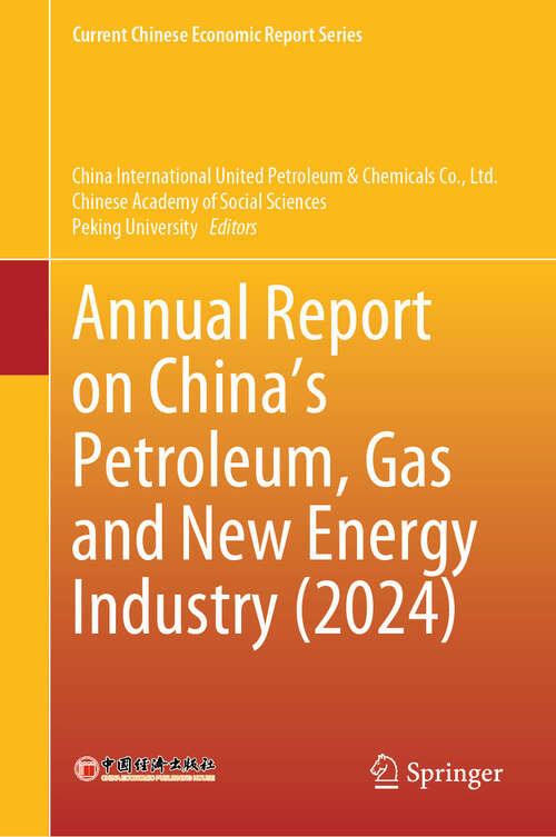 Book cover of Annual Report on China’s Petroleum, Gas and New Energy Industry (Current Chinese Economic Report Series)