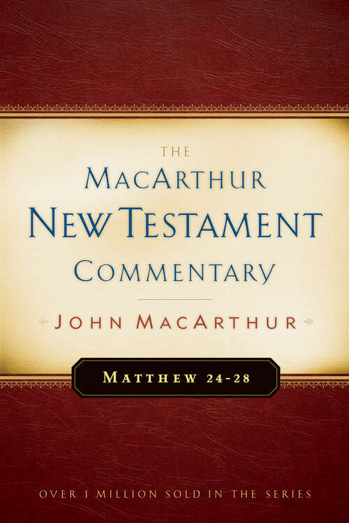 Book cover of Matthew 24-28 MacArthur New Testament Commentary (New Edition) (MacArthur New Testament Commentary Series)
