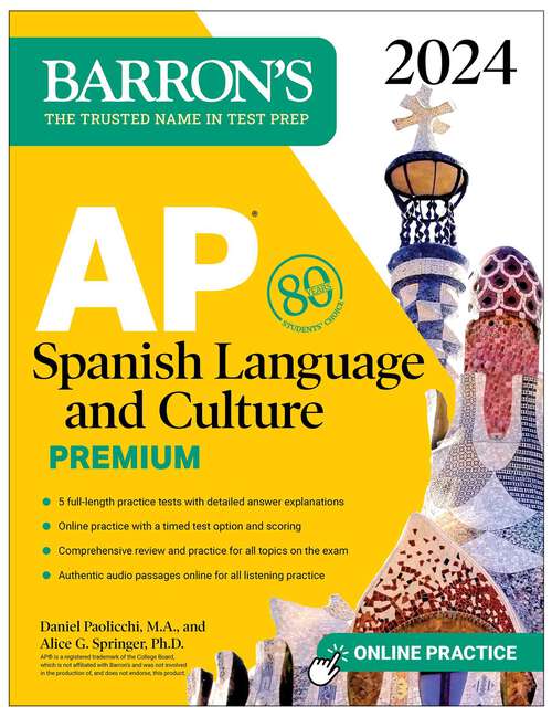 Book cover of AP Spanish Language and Culture Premium, 2024: 5 Practice Tests + Comprehensive Review + Online Practice (Twelfth Edition) (Barron's AP)