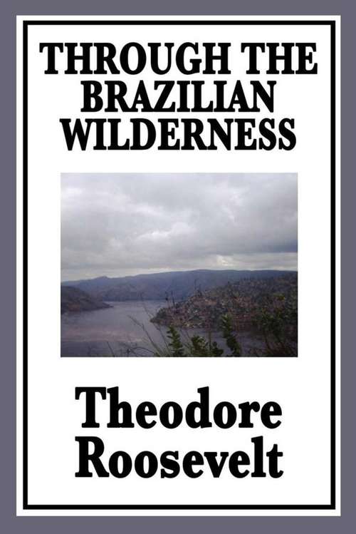 Book cover of Through the Brazilian Wilderness