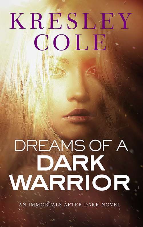 Book cover of Dreams of a Dark Warrior (Immortals After Dark #11)