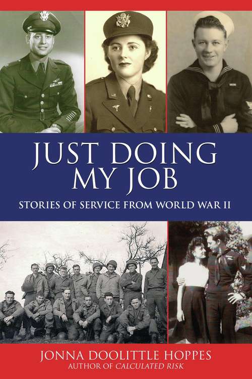 Book cover of Just Doing My Job: Stories of Service from World War II