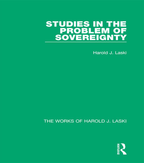 Studies in the Problem of Sovereignty (The Works of Harold J. Laski)