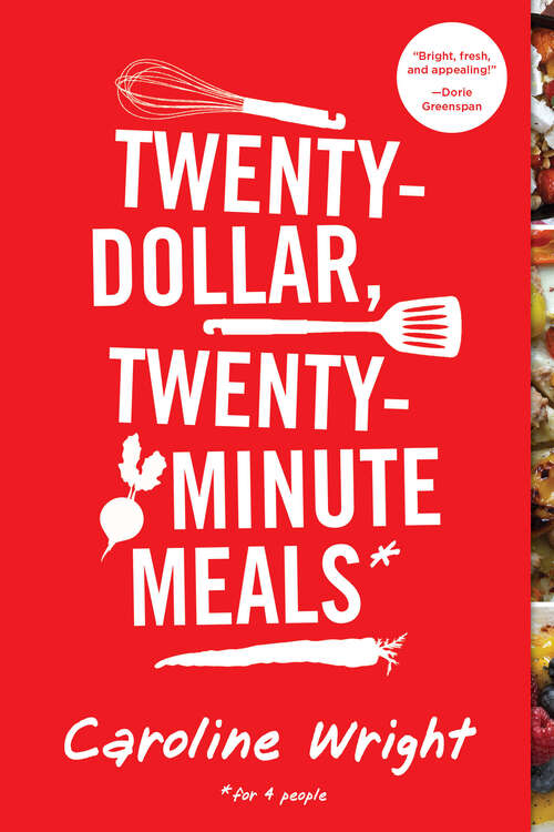 Twenty-Dollar, Twenty-Minute Meals*: *For Four People
