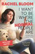 I Want to Be Where the Normal People Are: The perfect summer gift for Crazy Ex-Girlfriend fans