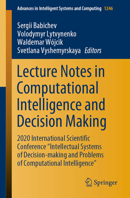 Book cover of Lecture Notes in Computational Intelligence and Decision Making: 2020 International Scientific Conference "Intellectual Systems of Decision-making and Problems of Computational Intelligence” (1st ed. 2021) (Advances in Intelligent Systems and Computing #1246)