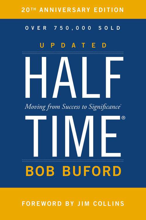 Halftime®: Changing Your Game Plan from Success to Significance