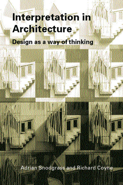 Interpretation in Architecture: Design as Way of Thinking