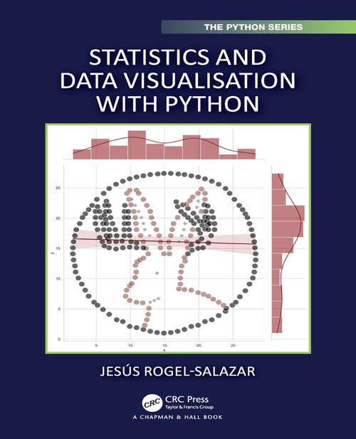 Book cover of Statistics and Data Visualisation with Python (Chapman & Hall/CRC The Python Series)