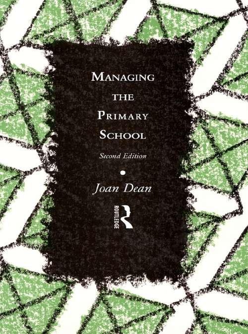 Managing the Primary School (Educational Management Ser.)