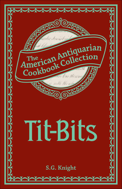 Book cover of Tit-Bits: How to Prepare a Nice Dish at a Moderate Expense