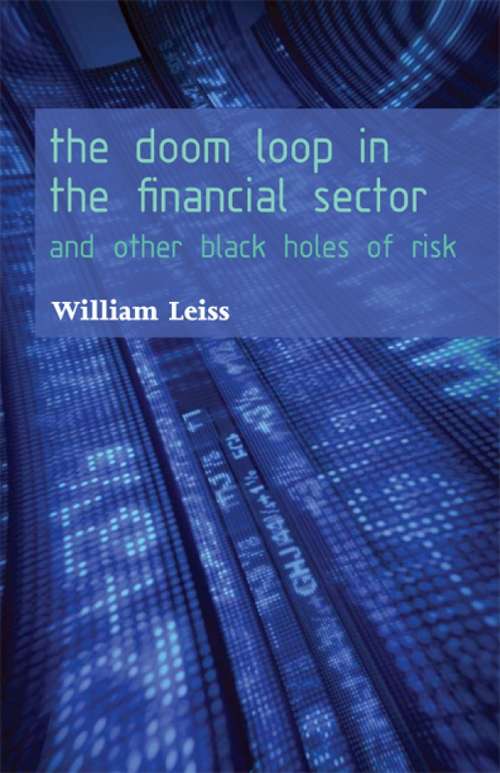 The Doom Loop in the Financial Sector: And Other Black Holes of Risk (Critical Issues in Risk Management)