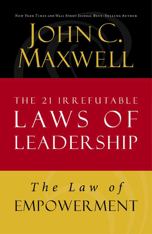 Book cover of The Law of Empowerment: Lesson 12 from The 21 Irrefutable Laws of Leadership