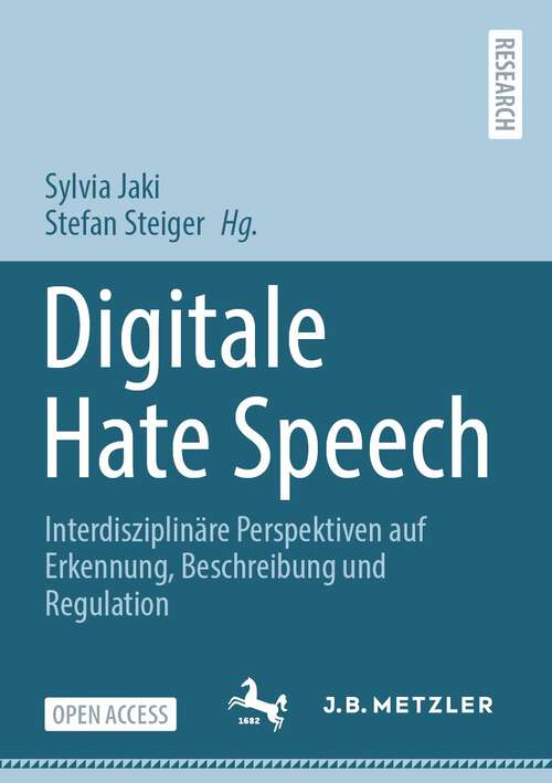 Book cover of Digitale Hate Speech: Interdisziplinäre Perspektiven auf Erkennung, Beschreibung und Regulation (1. Aufl. 2023)