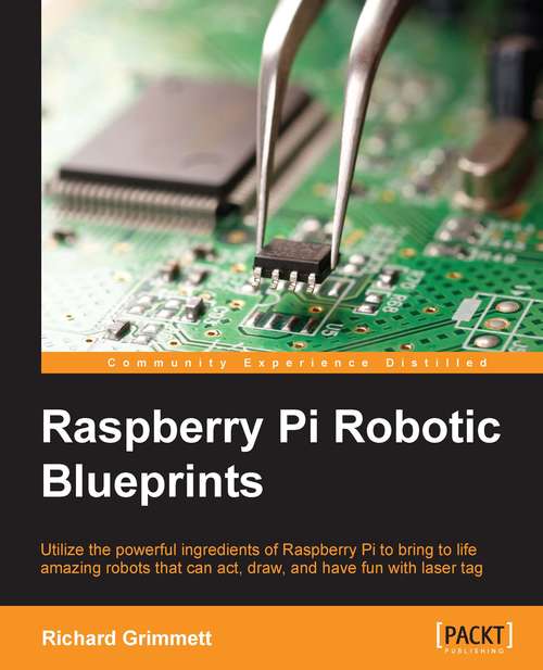 Book cover of Raspberry Pi Robotic Blueprints