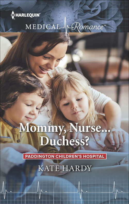 Book cover of Mommy, Nurse . . . Duchess? (Paddington Children's Hospital #3)