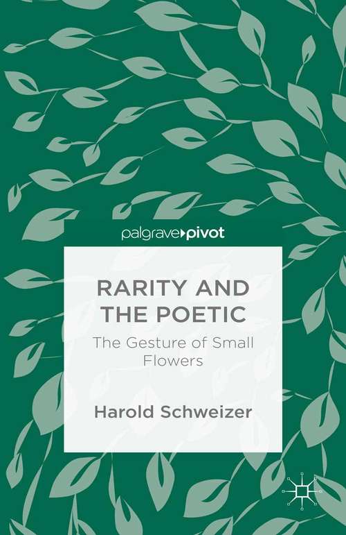 Book cover of Rarity and the Poetic: The Gesture of Small Flowers (2016)