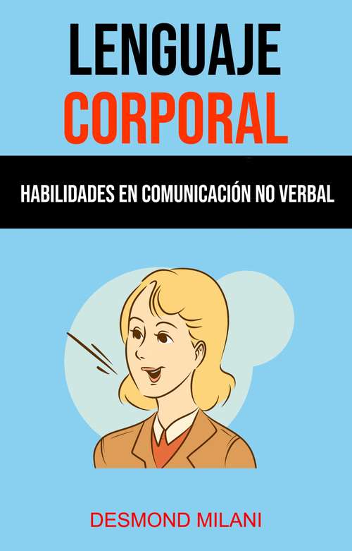 Book cover of Lenguaje Corporal: Habilidades En Comunicación No Verbal