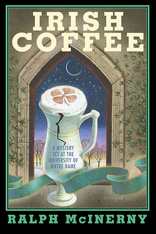 Book cover of Irish Coffee: A Mystery Set at the University of Notre Dame (Roger and Philip Knight Mysteries)