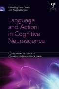 Language and Action in Cognitive Neuroscience (Contemporary Topics in Cognitive Neuroscience)