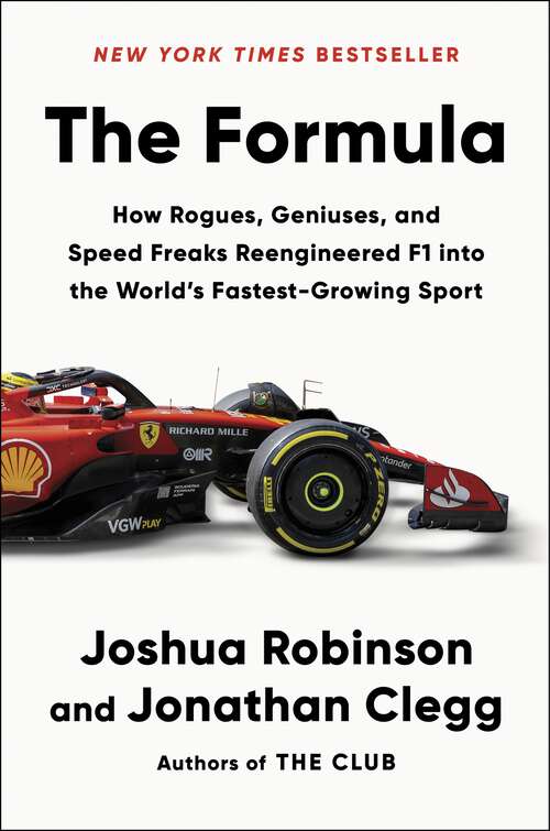 Book cover of The Formula: How Rogues, Geniuses, and Speed Freaks Reengineered F1 into the World's Fastest-Growing Sport