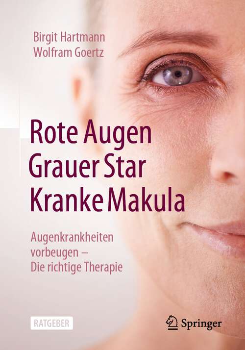 Book cover of Rote Augen, Grauer Star, Kranke Makula: Augenkrankheiten vorbeugen – Die richtige Therapie (1. Aufl. 2023)