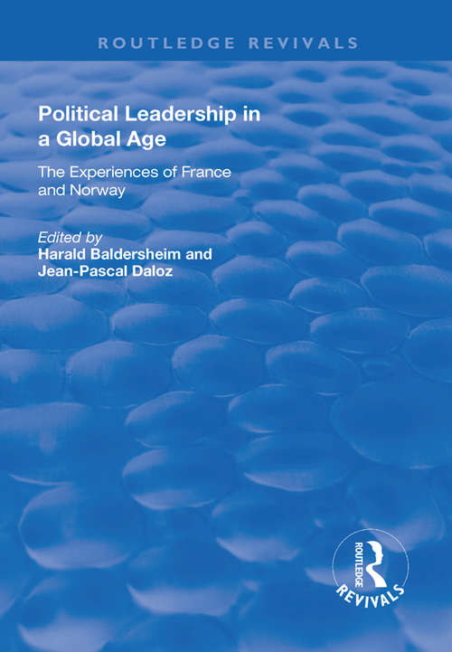 Book cover of Political Leadership in a Global Age: The Experiences of France and Norway (Routledge Revivals)