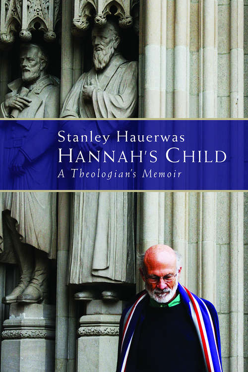 Book cover of Hannah's Child: A Theologian's Memoir