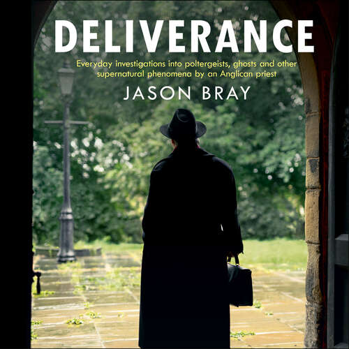 Book cover of Deliverance: As seen on THIS MORNING -  Everyday investigations into the supernatural by an Anglican priest
